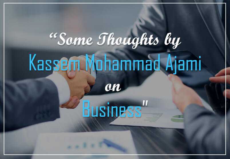 Some Thoughts by Kassem Ajami Nigeria on Business