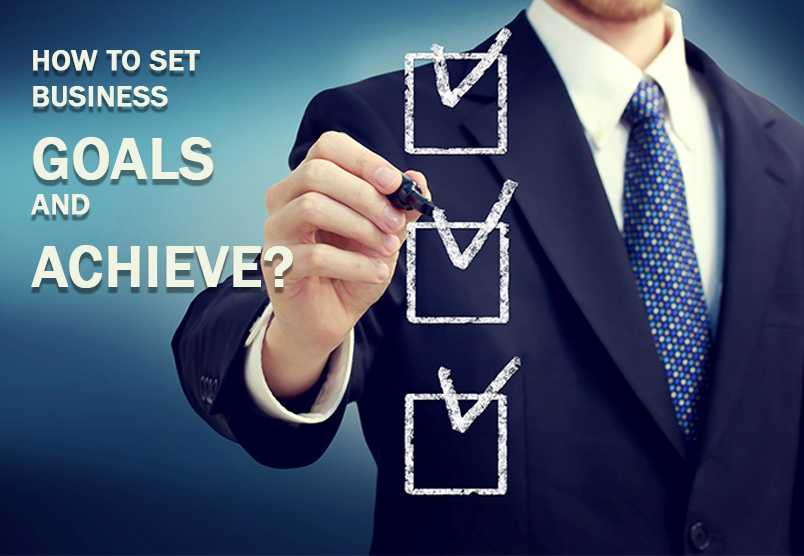 How to set Business goals and achieve?