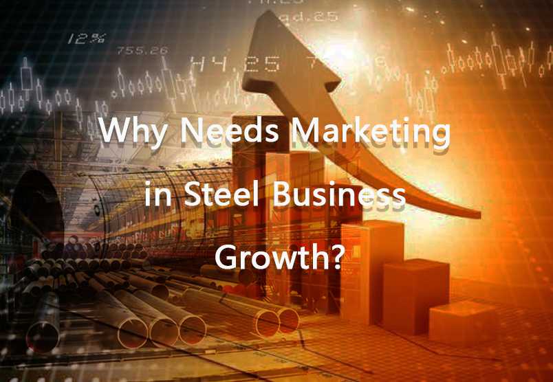 Why needs marketing in steel Business growth? Kassem Mohamad Ajami
