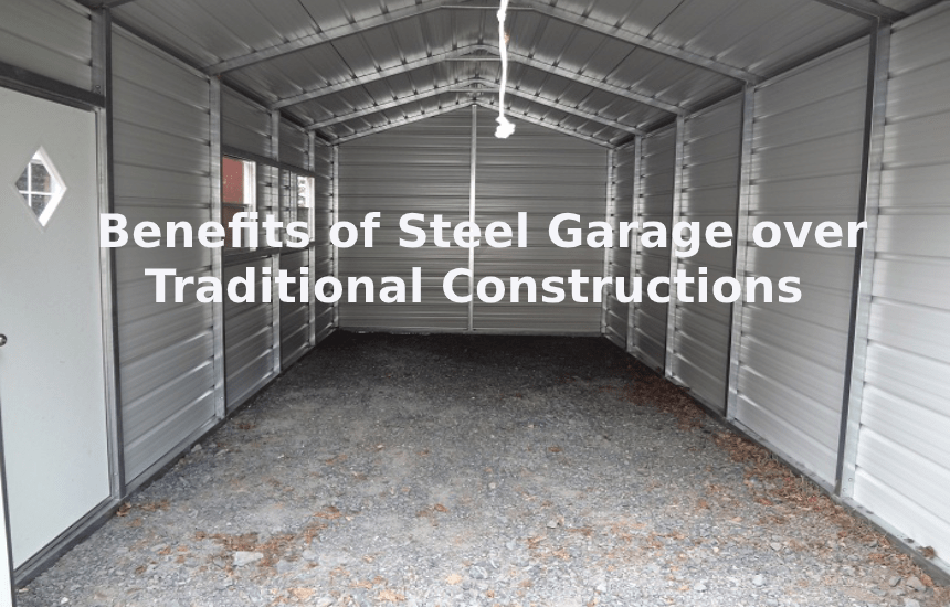 Benefits of Steel Garage over Traditional Constructions