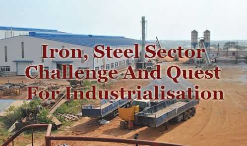 Nigeria’s Iron, Steel Sector Challenge and Quest for Industrialization